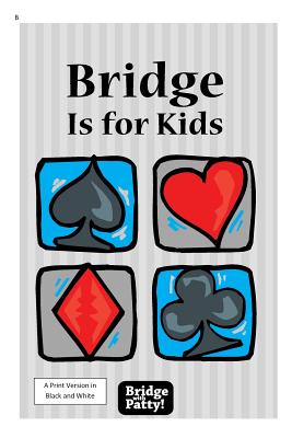 Bridge Is for Kids: Black and White Print Version - Tucker, Patty