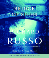 Bridge of Sighs - Russo, Richard, and Morey, Arthur (Read by)