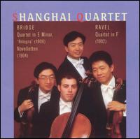 Bridge: Quartet in E minor "Bologna"; Noveletten; Ravel: Quartet in F - Shanghai Quartet