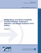 Bridge Scour and Stream Instability Countermeasures: Experience, Selection and Design Guidance - Third Edition: Volume 1
