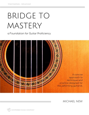 Bridge to Mastery: a Foundation for Guitar Proficiency - New, Michael