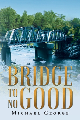 Bridge To No Good - George, Michael