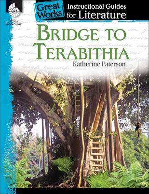 Bridge to Terabithia: An Instructional Guide for Literature - Case, Jessica