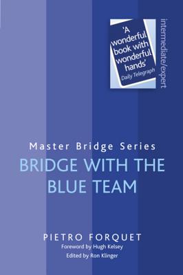 Bridge With The Blue Team - Forquet, Pietro (Editor), and Klinger, Ron (Editor)