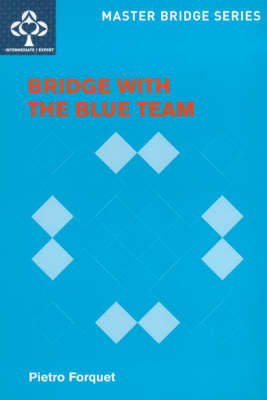 Bridge with the Blue Team - Forquet, Pietro, and Klinger, Ron (Editor), and Kelsey, Hugh (Foreword by)