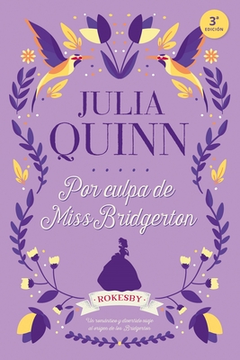 Bridgerton Prequel 1. Por Culpa de Miss Bridgerton - Quinn, Julia