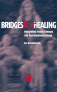 Bridges for Healing: Integrating Family Therapy and Psychopharmacology - Resnikoff, Roy