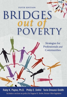 Bridges out of Poverty: Strategies for Professionals and Communities - Payne, Ruby K., and DeVol, Philip E., and Dreussi-Smith, Terie