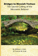 Bridges to Messiah Yeshua: The Sacred Calling of the Messianic Believer