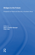 Bridges To The Future: Prospects For Peace And Security In Southern Africa