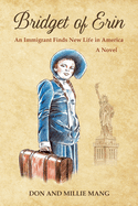 Bridget of Erin: An Immigrant Finds New Life in America