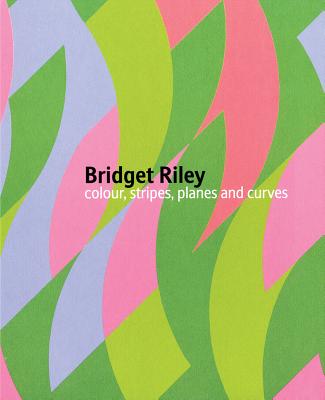Bridget Riley: Colour, Stripes, Planes and Curves - Harrison, Michael, and Riley, Bridget