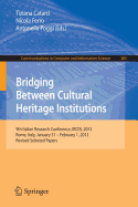 Bridging Between Cultural Heritage Institutions: 9th Italian Research Conference, Ircdl 2013, Rome, Italy, January 31 -- February 1, 2013. Revised Selected Papers