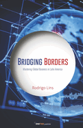 Bridging Borders: Mastering Global Business in Latin America