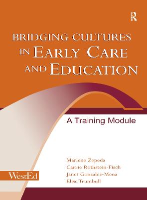 Bridging Cultures in Early Care and Education: A Training Module - Zepeda, Marlene, and Gonzalez-Mena, Janet, and Rothstein-Fisch, Carrie