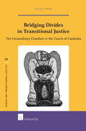 Bridging Divides in Transitional Justice: The Extraordinary Chambers in the Courts of Cambodia