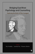 Bridging East-West Psychology and Counselling: Exploring the Work of Pittu Laungani