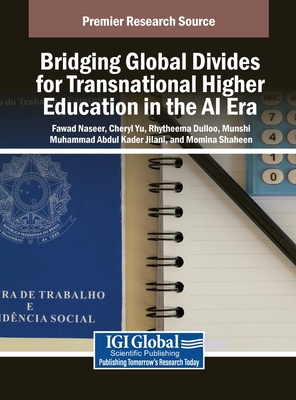 Bridging Global Divides for Transnational Higher Education in the AI Era - Naseer, Fawad (Editor), and Yu, Cheryl (Editor), and Dulloo, Rhytheema (Editor)