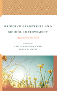 Bridging Leadership and School Improvement: Advice from the Field