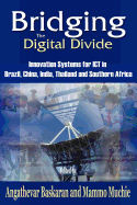 Bridging the Digital Divide: Innovation Systems for Ict in Brazil, China, India, Thailand, and Southern Africa