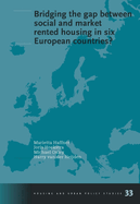 Bridging the Gap Between Social and Market Rented Housing in Six European Countries?