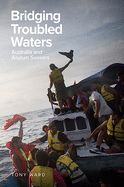 Bridging Troubled Waters: Australia and Asylum Seekers