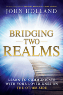 Bridging Two Realms: Learn to Communicate with Your Loved Ones on the Other-Side