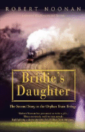 Bridie's Daughter: The Second Story in the Orphan Train Trilogy