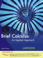 Brief Calculus: An Applied Approach, Enhanced Edition (with Webassign Printed Access Card, Single-Term)