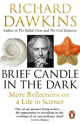 Brief Candle in the Dark: My Life in Science - Dawkins, Richard