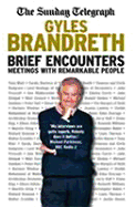 Brief Encounters (Updated Edition) PB: Meetings with Remarkable People