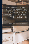 'Brief Lives', Chiefly of Contemporaries, Set Down by John Aubrey, Between the Years 1669 & 1696.; 2