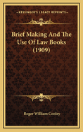 Brief Making and the Use of Law Books (1909)