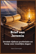 Brief van Jeremia: Ontdek tijdloze profetie?n en hoop voor moeilijke dagen
