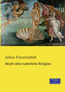 Briefe ber natrliche Religion