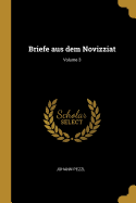 Briefe aus dem Novizziat; Volume 3