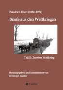 Briefe aus den Weltkriegen: Teil II: Zweiter Weltkrieg