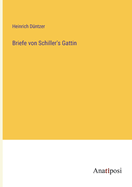 Briefe von Schiller's Gattin