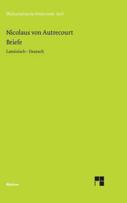 Briefe - Nicolaus Von Autrecourt, and Imbach, Ruedi (Editor), and Perler, Dominik (Editor)