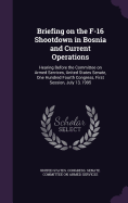 Briefing on the F-16 Shootdown in Bosnia and Current Operations: Hearing Before the Committee on Armed Services, United States Senate, One Hundred Fourth Congress, First Session, July 13, 1995