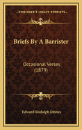 Briefs by a Barrister: Occasional Verses (1879)