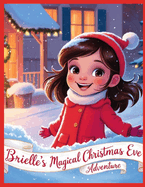 Brielle's Magical Christmas Eve Adventure