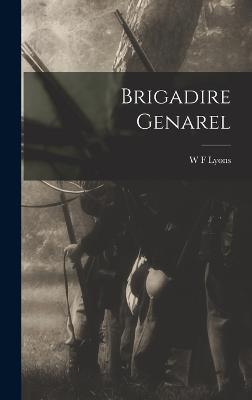 Brigadire Genarel - Lyons, W F