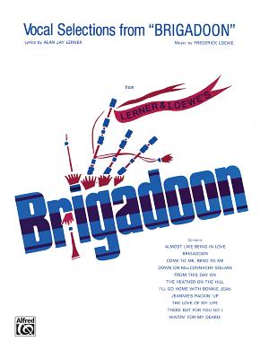 Brigadoon (Vocal Selections): Piano/Vocal/Chords - Glover, David, and Loewe, Frederick (Composer)