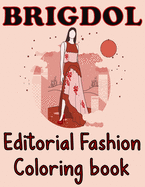 BRIGDOL Editorial Fashion COLORING BOOK: Fun and Stylish Fashion and Beauty Coloring Book for Women and Girls