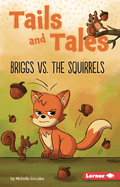 Briggs vs. the Squirrels