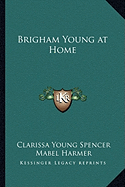 Brigham Young at Home