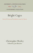 Bright Cages: Selected Poems and Translations from the Chinese