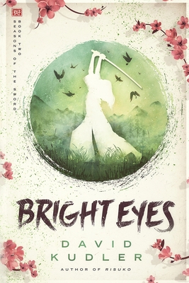 Bright Eyes: A Kunoichi Tale - Kudler, David, and Egan, James T (Cover design by)