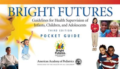 Bright Futures Pocket Guide: Guidelines - Hagan, Joseph F